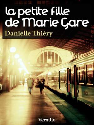 cover image of La petite fille de Marie Gare